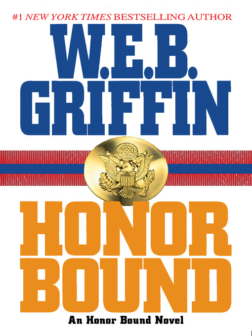 Title details for Honor Bound by W.E.B. Griffin - Wait list
